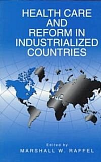 Health Care and Reform in Industrialized Countries (Paperback)