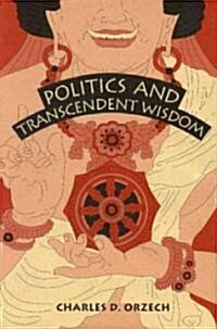 Politics & Transcendent Wisdom (Hardcover)