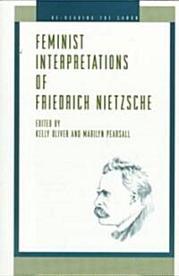 Feminist Interpretations of Friedrich Nietzsche (Paperback)