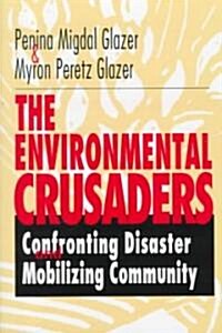 The Environmental Crusaders: Confronting Disaster, Mobilizing Community (Library Binding)