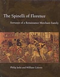 The Spinelli of Florence: Fortunes of a Renaissance Merchant Family (Hardcover)