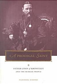 Penn State Series in Lived Religious Experience: Father John of Kronstadt and the Russian People (Paperback)