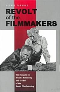Revolt of the Filmmakers: The Struggle for Artistic Autonomy and the Fall of the Soviet Film Industry (Paperback)