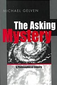 The Asking Mystery: A Philosophical Inquiry (Paperback)