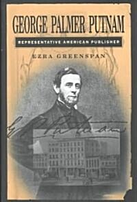 George Palmer Putnam: Representative American Publisher (Hardcover)