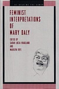 Feminist Interpretations of Mary Daly (Paperback)