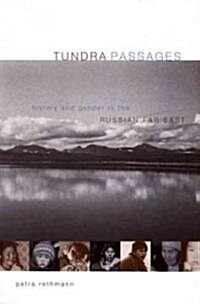 Tundra Passages: History and Gender in the Russian Far East (Paperback)