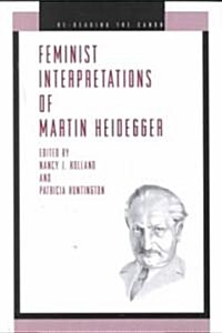 Feminist Interpretations of Martin Heidegger (Paperback)