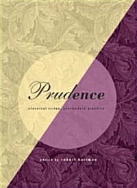 Prudence: Classical Virtue, Postmodern Practice (Hardcover)