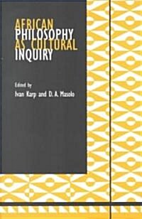 African Philosophy As Cultural Inquiry (Paperback)