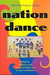 Nation Dance: Religion, Identity, and Cultural Difference in the Caribbean (Paperback)