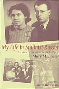 My Life in Stalinist Russia: An American Woman Looks Back (Paperback)