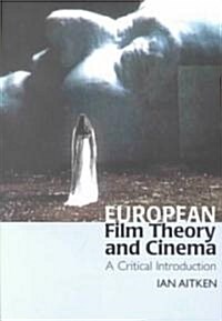 European Film Theory and Cinema: A Critical Introduction (Paperback)