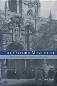 The Oxford Movement: A Thematic History of the Tractarians and Their Times (Paperback)
