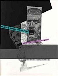 Platos Dialectic at Play: Argument, Structure, and Myth in the Symposium (Hardcover)