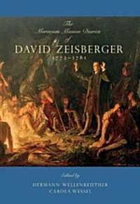 The Moravian Mission Diaries of David Zeisberger: 1772-1781 (Hardcover)