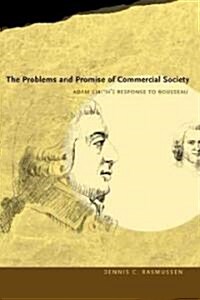 The Problems and Promise of Commercial Society: Adam Smiths Response to Rousseau (Paperback)