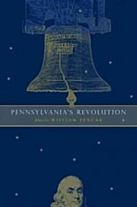 Pennsylvanias Revolution (Hardcover)