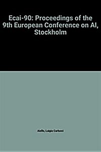 Ecai 90 Proceedings of the 9th European Conference on Artificial Intelligence (Paperback)