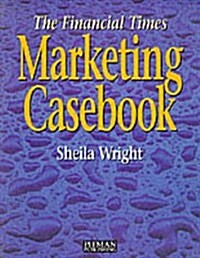 FT Marketing Casebook : The Financial Times Marketing Casebook (Paperback)
