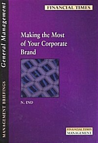Making the Most of Your Corporate Brand (Paperback)