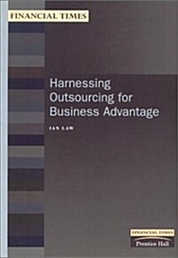 Harnessing Outsourcing for Business Advantage (Paperback)