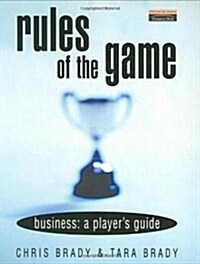 Rules of the Game : Business: A Players Guide (Paperback)