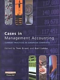Cases in Management Accounting : Current Practices in European Companies (Paperback)