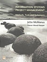 Information Systems Project Management : Methods, Tools, and Techniques (Paperback)