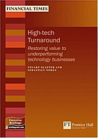 High-Tech Turnaround : Restoring Value to Underperforming Technology Businesses (Paperback)