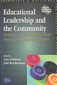 Educational Leadership and the Community : Strategies for School Improvement Through Community Engagement (Paperback)