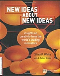 New Ideas About New Ideas : Insights on Creativity from the Worlds Leading Innovators (Paperback)