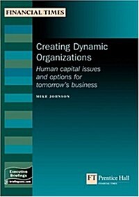 Creating Dynamic Organisations (Paperback)