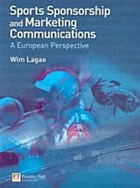Sports Sponsorship and Marketing Communications : A European Perspective (Paperback)
