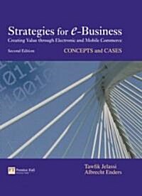 Strategies for e-Business: Creating Value Through Electronic and Mobile Commerce: Concepts and Cases (Hardcover, 2nd)