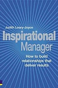 Inspirational Manager: How to Build Relationships That Deliver Results (Paperback)
