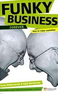 Funky Business Forever : How to enjoy capitalism (Paperback, 3 ed)