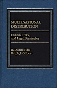 Multinational Distribution: Channel, Tax and Legal Strategies (Hardcover)