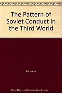 The Pattern of Soviet Conduct in the Third World (Hardcover)