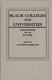 Black Colleges and Universities: Challenges for the Future (Paperback)