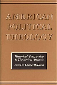 American Political Theology: Historical Perspective and Theoretical Analyis (Paperback)