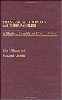 Transracial Adoptees and Their Families: A Study of Identity and Commitment (Hardcover)