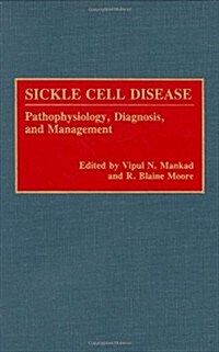 Sickle Cell Disease: Pathophysiology, Diagnosis, and Management (Hardcover)