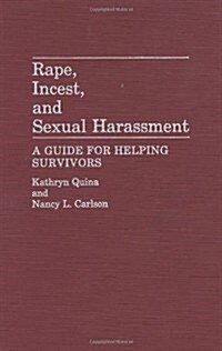 Rape, Incest, and Sexual Harassment: A Guide for Helping Survivors (Hardcover)