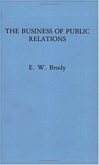 The Business of Public Relations (Paperback)