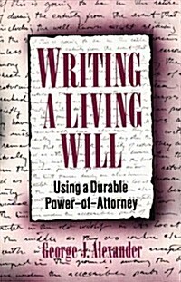 Writing a Living Will: Using a Durable Power-Of-Attorney (Paperback, Revised)