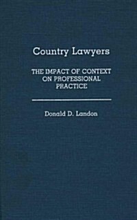 Country Lawyers: The Impact of Context on Professional Practice (Hardcover)
