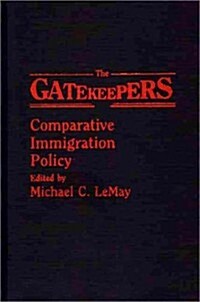 The Gatekeepers: Comparative Immigration Policy (Hardcover)
