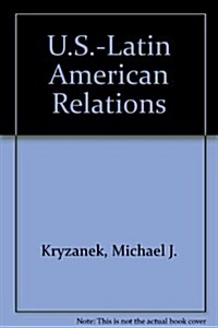 U.S. Latin American Relations (Paperback, 2nd)