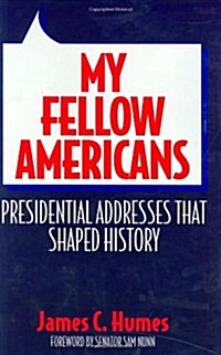 My Fellow Americans: Presidential Addresses That Shaped History (Hardcover)